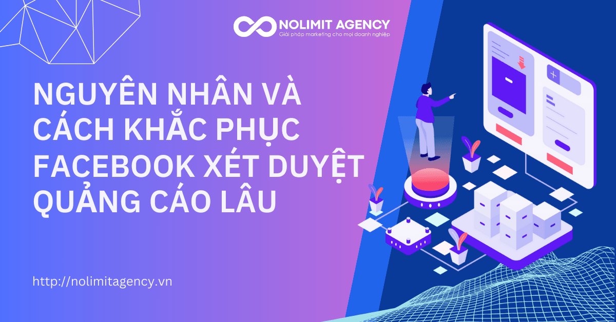 FACEBOOK XET DUYET QUANG CAO LAU NGUYEN NHAN VA CACH KHAC PHUC