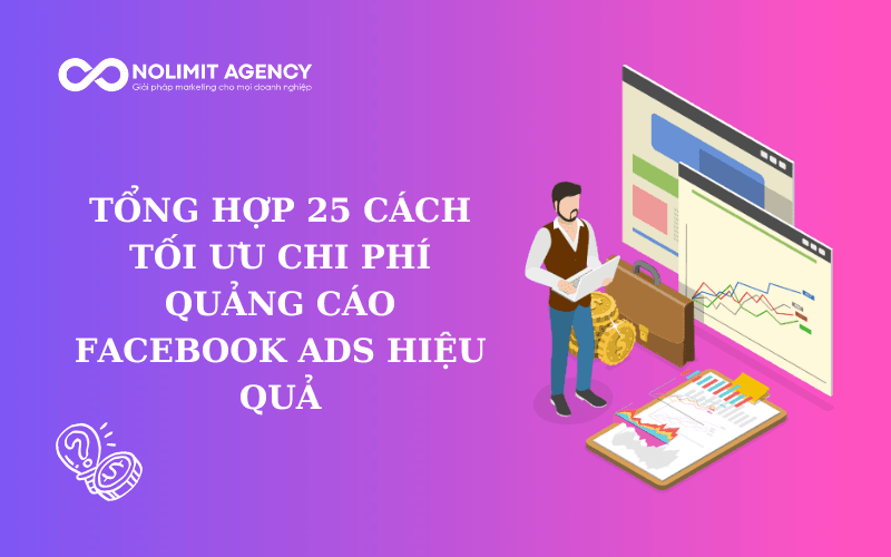 TONG HOP 25 CACH TOI UU CHI PHI QUANG CAO FACEBOOK ADS HIEU QUA